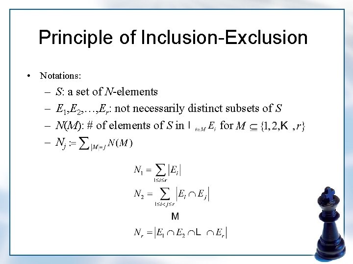 Principle of Inclusion-Exclusion • Notations: – – S: a set of N-elements E 1,