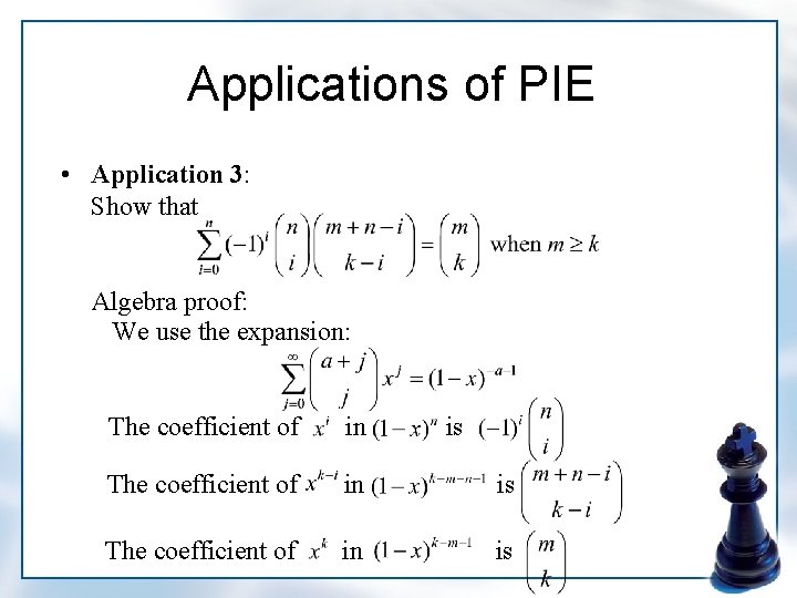Applications of PIE • Application 3: Show that Algebra proof: We use the expansion: