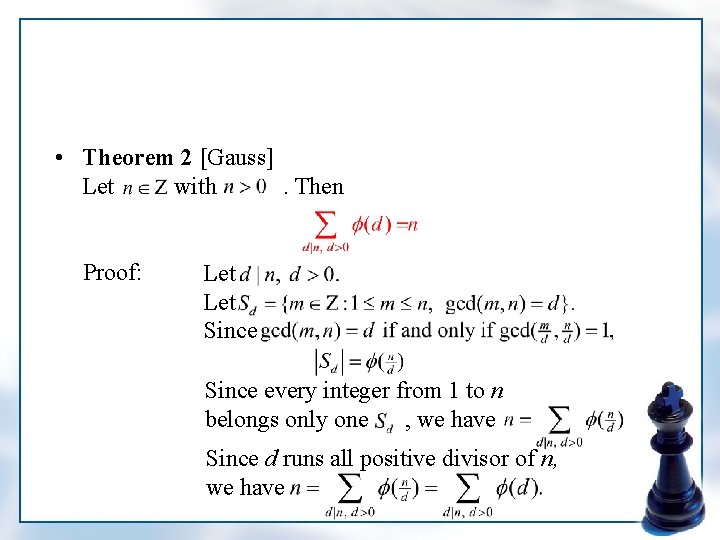  • Theorem 2 [Gauss] Let with. Then Proof: Let Since every integer from