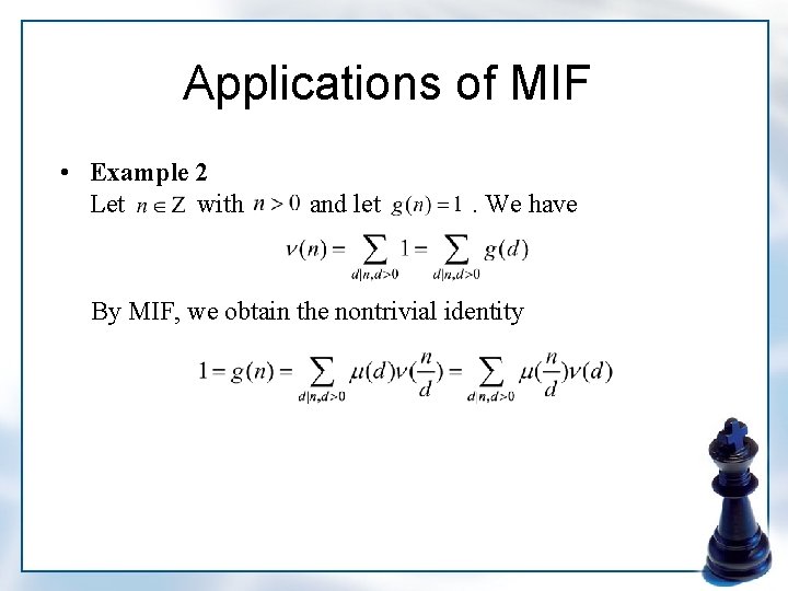 Applications of MIF • Example 2 Let with and let . We have By