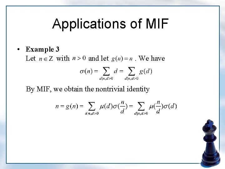 Applications of MIF • Example 3 Let with and let . We have By
