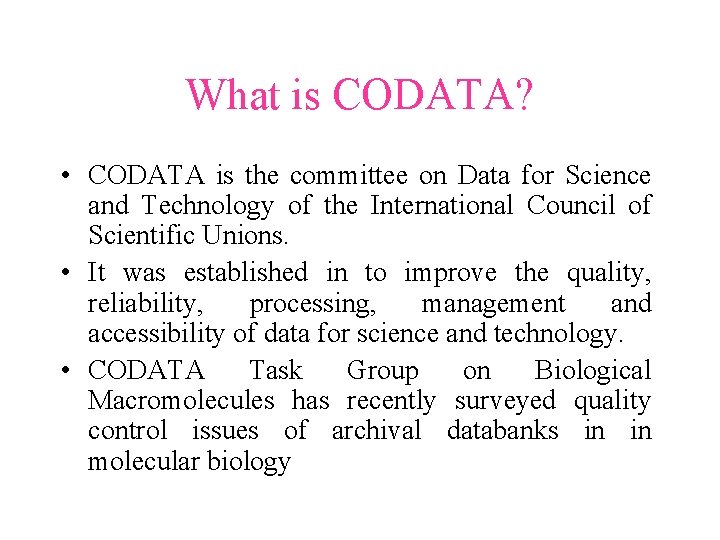 What is CODATA? • CODATA is the committee on Data for Science and Technology What is CODATA? • CODATA is the committee on Data for Science and Technology
