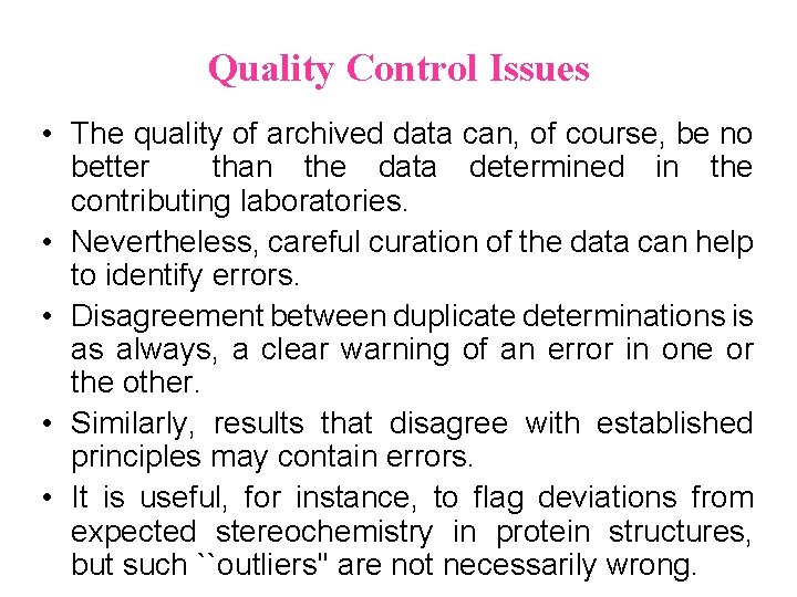 Quality Control Issues • The quality of archived data can, of course, be no Quality Control Issues • The quality of archived data can, of course, be no