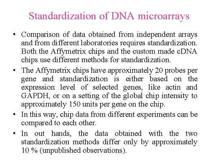 Standardization of DNA microarrays • Comparison of data obtained from independent arrays and from Standardization of DNA microarrays • Comparison of data obtained from independent arrays and from