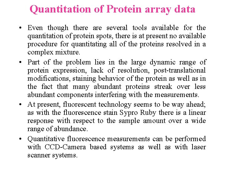 Quantitation of Protein array data • Even though there are several tools available for Quantitation of Protein array data • Even though there are several tools available for