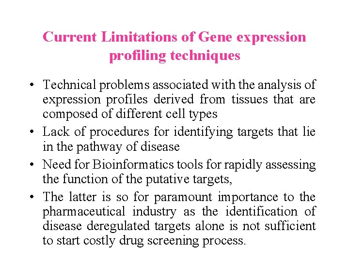 Current Limitations of Gene expression profiling techniques • Technical problems associated with the analysis Current Limitations of Gene expression profiling techniques • Technical problems associated with the analysis