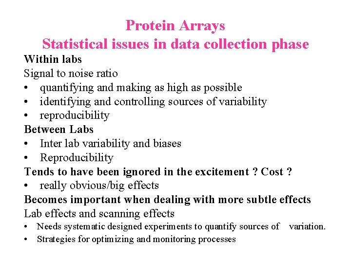Protein Arrays Statistical issues in data collection phase Within labs Signal to noise ratio Protein Arrays Statistical issues in data collection phase Within labs Signal to noise ratio