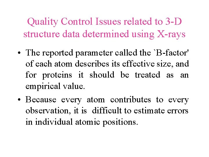Quality Control Issues related to 3 -D structure data determined using X-rays • The Quality Control Issues related to 3 -D structure data determined using X-rays • The