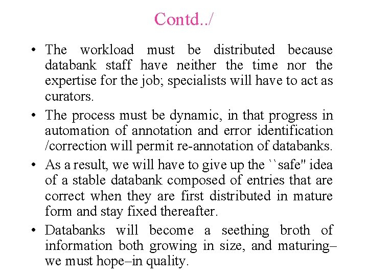 Contd. . / • The workload must be distributed because databank staff have neither Contd. . / • The workload must be distributed because databank staff have neither