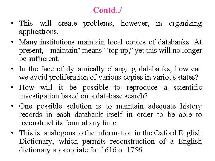 Contd. . / • This will create problems, however, in organizing applications. • Many Contd. . / • This will create problems, however, in organizing applications. • Many