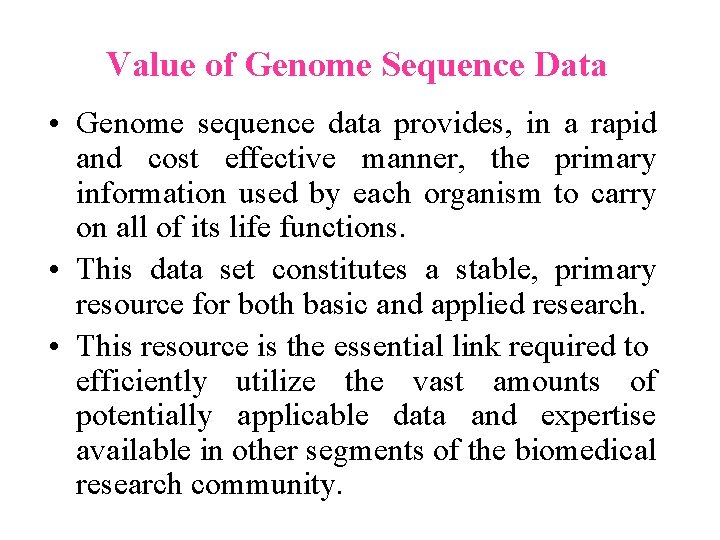 Value of Genome Sequence Data • Genome sequence data provides, in a rapid and Value of Genome Sequence Data • Genome sequence data provides, in a rapid and