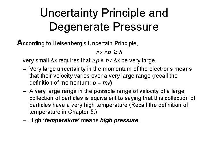 Uncertainty Principle and Degenerate Pressure According to Heisenberg’s Uncertain Principle, x p ≥ h