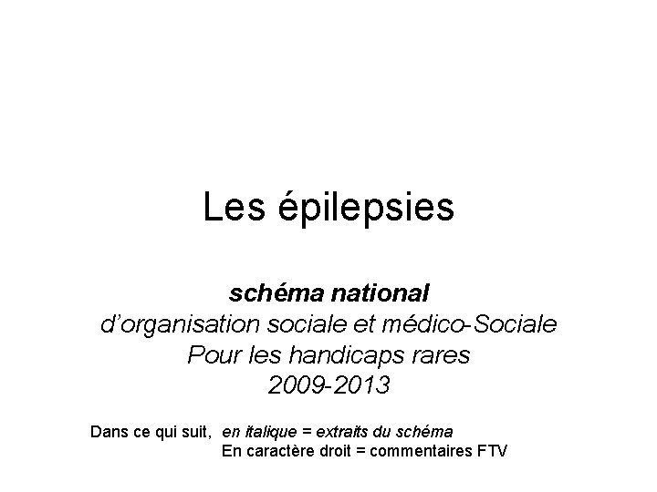 Les épilepsies schéma national d’organisation sociale et médico-Sociale Pour les handicaps rares 2009 -2013