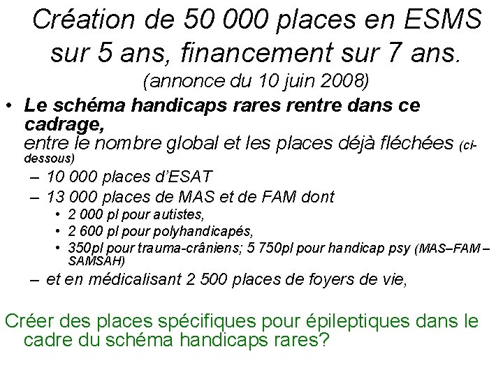 Création de 50 000 places en ESMS sur 5 ans, financement sur 7 ans.