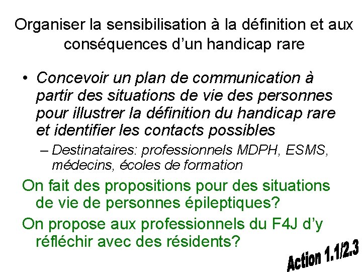 Organiser la sensibilisation à la définition et aux conséquences d’un handicap rare • Concevoir