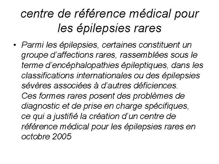 centre de référence médical pour les épilepsies rares • Parmi les épilepsies, certaines constituent