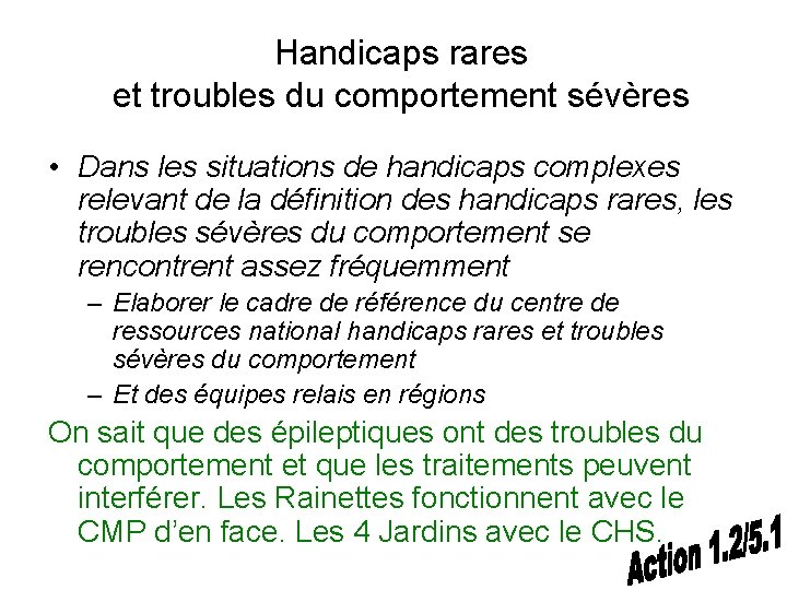 Handicaps rares et troubles du comportement sévères • Dans les situations de handicaps complexes