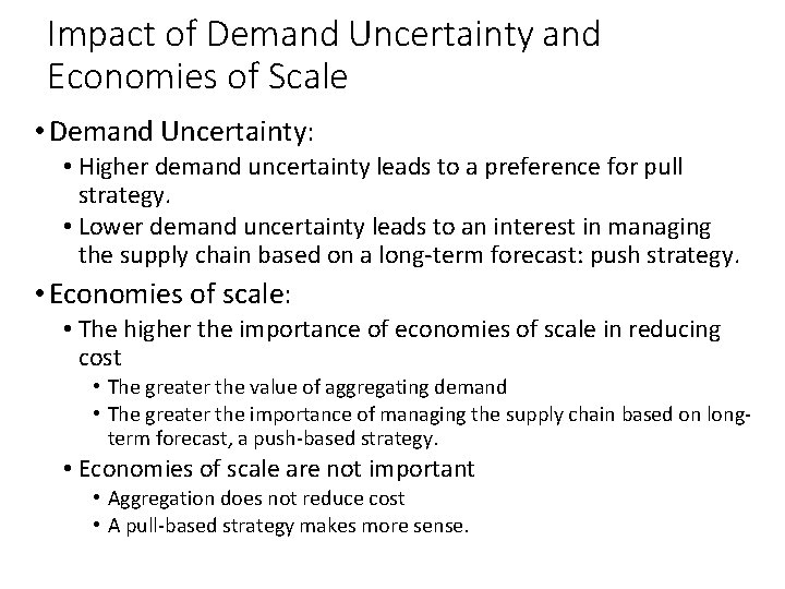 Impact of Demand Uncertainty and Economies of Scale • Demand Uncertainty: • Higher demand Impact of Demand Uncertainty and Economies of Scale • Demand Uncertainty: • Higher demand