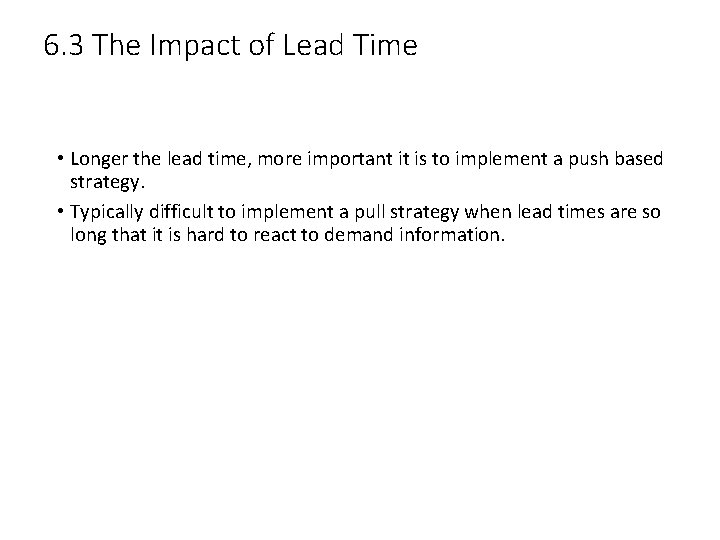 6. 3 The Impact of Lead Time • Longer the lead time, more important 6. 3 The Impact of Lead Time • Longer the lead time, more important