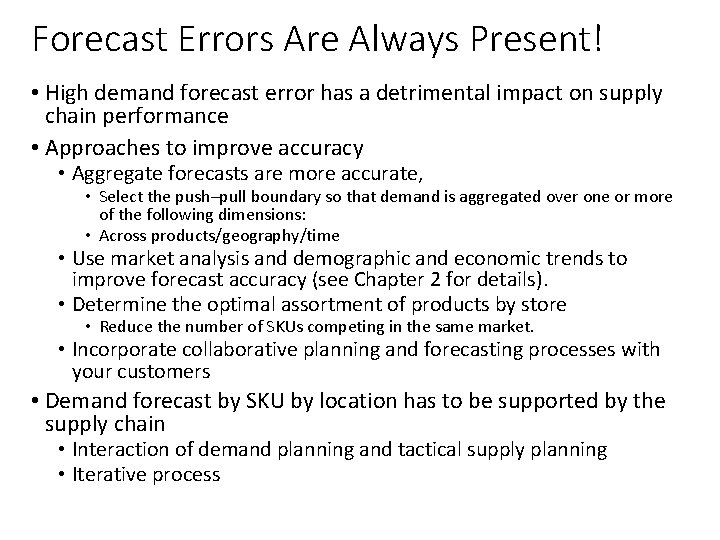 Forecast Errors Are Always Present! • High demand forecast error has a detrimental impact Forecast Errors Are Always Present! • High demand forecast error has a detrimental impact