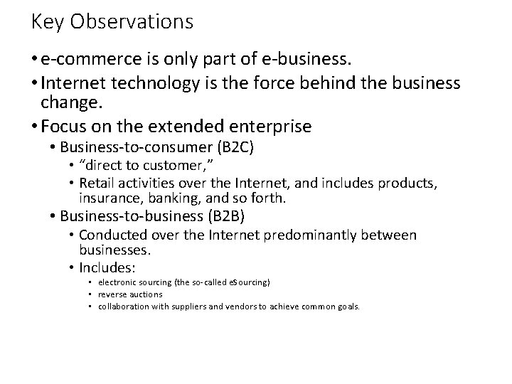 Key Observations • e-commerce is only part of e-business. • Internet technology is the Key Observations • e-commerce is only part of e-business. • Internet technology is the