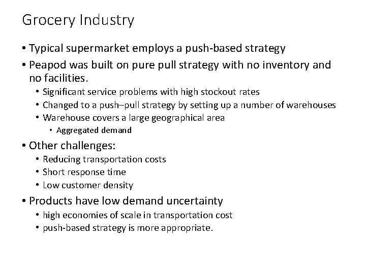 Grocery Industry • Typical supermarket employs a push-based strategy • Peapod was built on Grocery Industry • Typical supermarket employs a push-based strategy • Peapod was built on