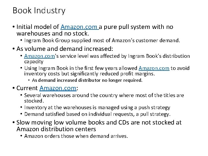 Book Industry • Initial model of Amazon. com a pure pull system with no Book Industry • Initial model of Amazon. com a pure pull system with no