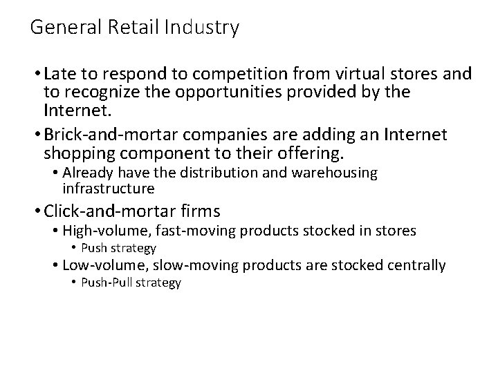 General Retail Industry • Late to respond to competition from virtual stores and to General Retail Industry • Late to respond to competition from virtual stores and to