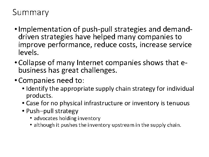 Summary • Implementation of push-pull strategies and demanddriven strategies have helped many companies to Summary • Implementation of push-pull strategies and demanddriven strategies have helped many companies to