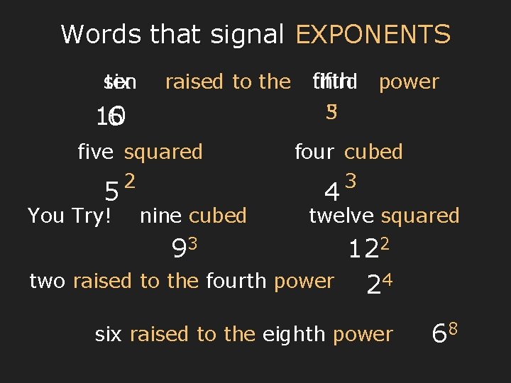 Words that signal EXPONENTS six ten raised to the 10 6 5 3 five