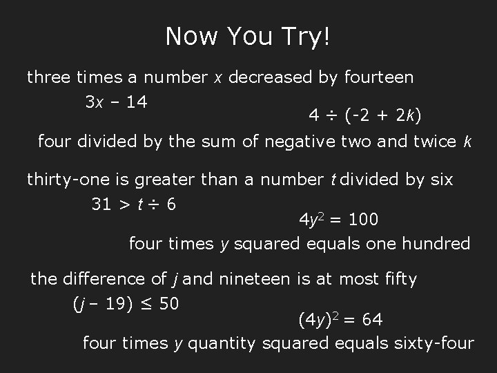 Now You Try! three times a number x decreased by fourteen 3 x –