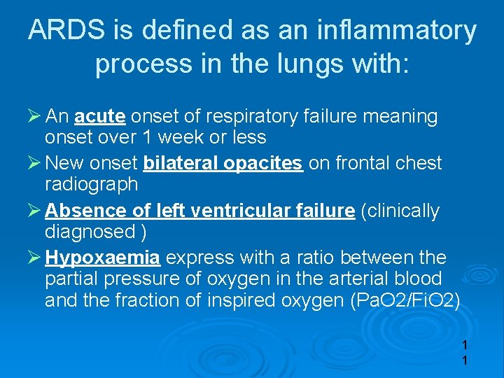 ARDS is defined as an inflammatory process in the lungs with: An acute onset