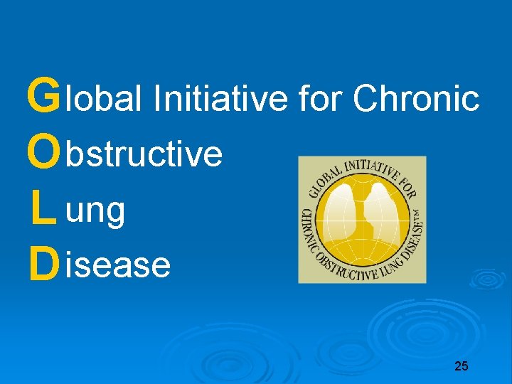 G lobal Initiative for Chronic O bstructive L ung D isease 25 