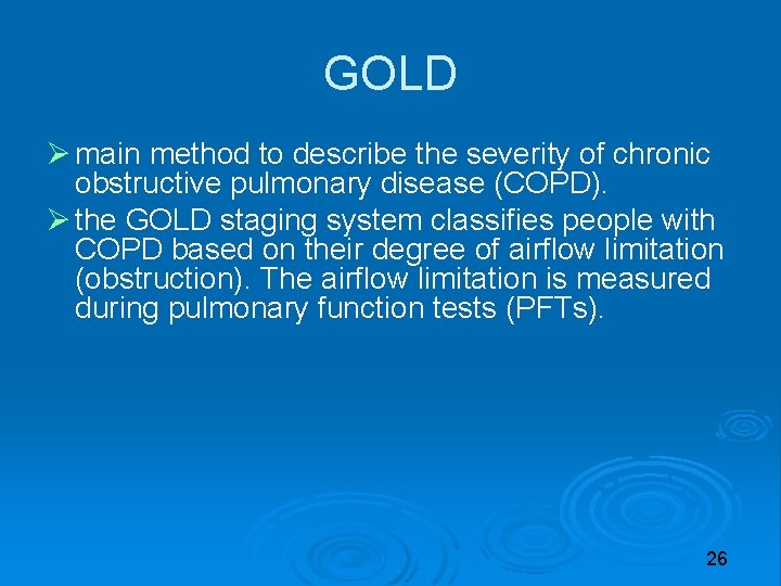 GOLD main method to describe the severity of chronic obstructive pulmonary disease (COPD). the