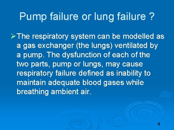 Pump failure or lung failure ? The respiratory system can be modelled as a