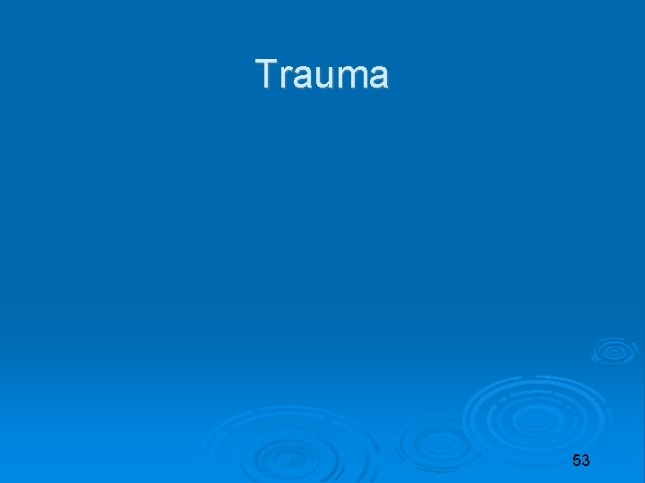 Trauma 53 