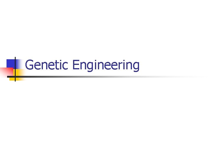 Genetic Engineering 