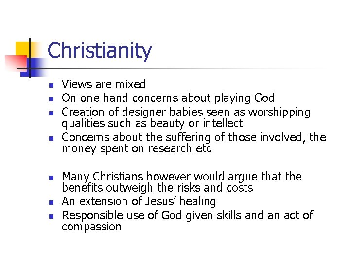 Christianity n n n n Views are mixed On one hand concerns about playing