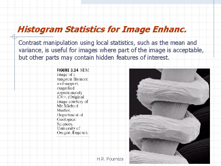 Histogram Statistics for Image Enhanc. Contrast manipulation using local statistics, such as the mean