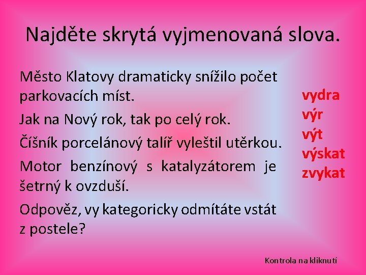 Najděte skrytá vyjmenovaná slova. Město Klatovy dramaticky snížilo počet parkovacích míst. Jak na Nový