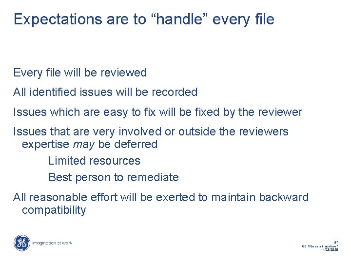 Expectations are to “handle” every file Every file will be reviewed All identified issues Expectations are to “handle” every file Every file will be reviewed All identified issues
