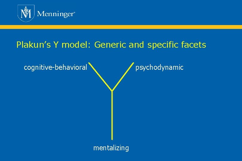 Plakun’s Y model: Generic and specific facets cognitive-behavioral psychodynamic mentalizing 