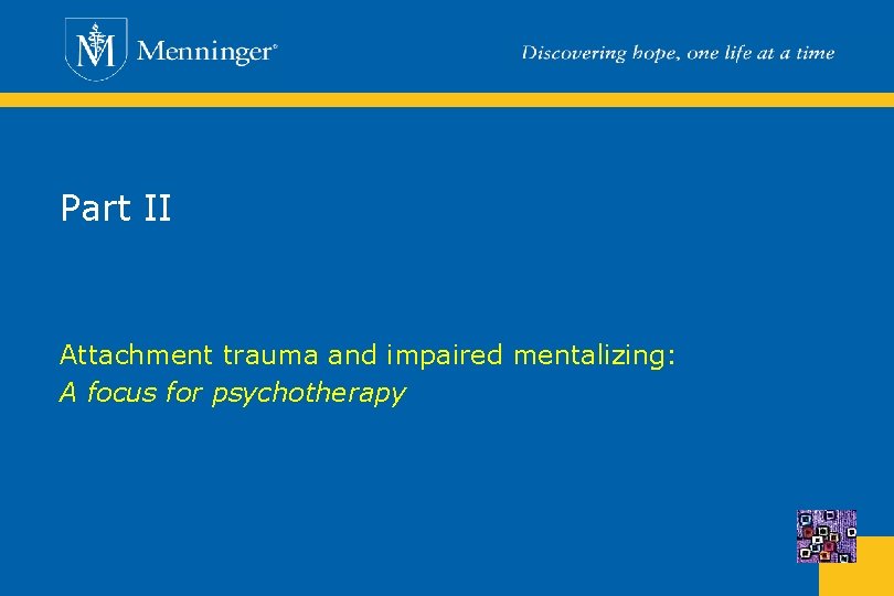 Part II Attachment trauma and impaired mentalizing: A focus for psychotherapy 