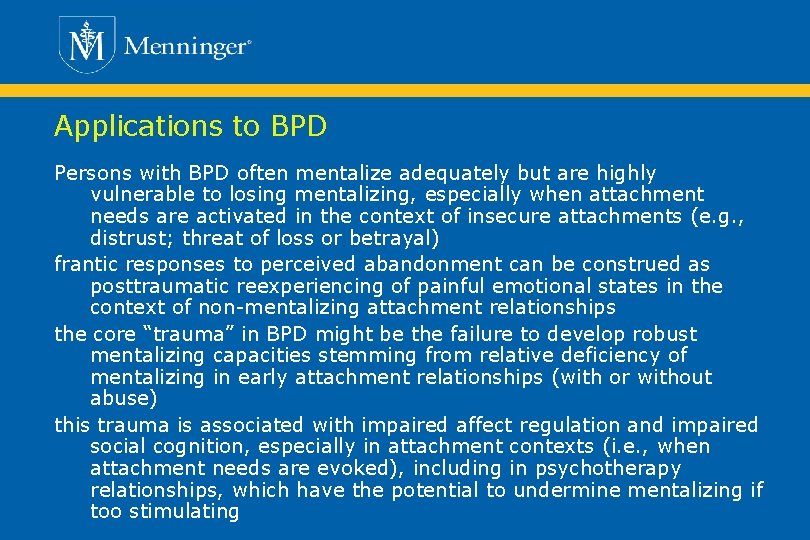 Applications to BPD Persons with BPD often mentalize adequately but are highly vulnerable to