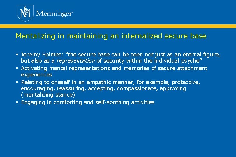 Mentalizing in maintaining an internalized secure base § Jeremy Holmes: “the secure base can