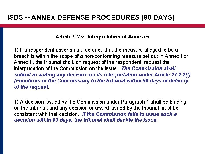 ISDS -- ANNEX DEFENSE PROCEDURES (90 DAYS) Article 9. 25: Interpretation of Annexes 1)