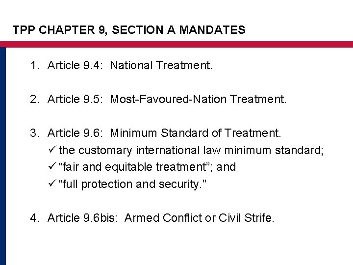 TPP CHAPTER 9, SECTION A MANDATES 1. Article 9. 4: National Treatment. 2. Article