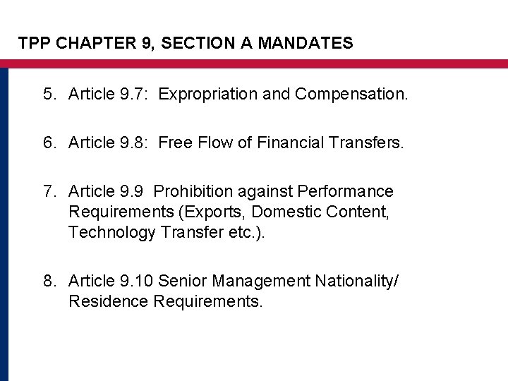 TPP CHAPTER 9, SECTION A MANDATES 5. Article 9. 7: Expropriation and Compensation. 6.