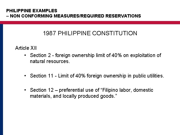 PHILIPPINE EXAMPLES – NON CONFORMING MEASURES/REQUIRED RESERVATIONS 1987 PHILIPPINE CONSTITUTION Article XII • Section
