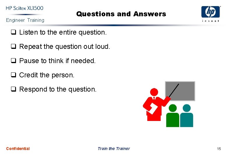 Engineer Training Questions and Answers q Listen to the entire question. q Repeat the